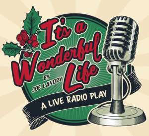 Photo 1 of It's A Wonderful Life: A Live Radio Play.